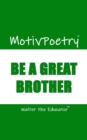 MotivPoetry : Be a Great Brother - eBook