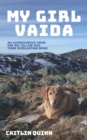 My Girl Vaida : An Adventurous Hiker, Her Big Yellow Dog, and Their Everlasting Bond - eBook