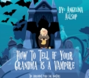 How to Tell if Your Grandma is a Vampire : The Amusement Park for Monsters Book 1 - eBook