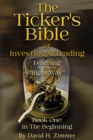 The Ticker's Bible: Book One : In The Beginning - eBook