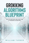 GROKKING  ALGORITHM  BLUEPRINT : Effective Methods and Functions  of Grokking Algorithms - eBook