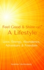 Feel Good & Shine On : A Lifestyle - eBook