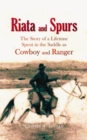 Riata and Spurs, The Story of a Lifetime Spent in the Saddle as Cowboy and Ranger - eBook