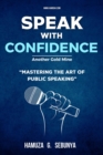 Speak With Confidence : Mastering The Art of Public Speaking (Another Gold Mine) - eBook