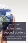Adventures Beyond Borders : A Digital Nomad's Journey to the New American Dream - eBook