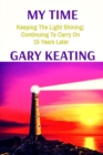 MY TIME: Keeping The Light Shining : Continuing To Carry On  15 Years Later - eBook