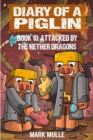 Diary of a Piglin Book 10 : Attacked by the Nether Dragon - eBook