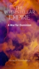 The Interstellar Empire : A War for Dominion - eBook