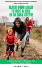 TEACH YOUR CHILD TO RIDE A BIKE IN TEN EASY STEPS! - eBook