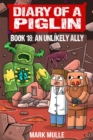 Diary of a Piglin Book 18 : An Unlikely Ally - eBook