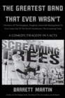 The Greatest Band That Ever Wasn't : The Story Of The Roughest, Toughest, Most Hell-Raising Band To Ever Come Out Of The Pacific Northwest, The Screaming Trees - eBook