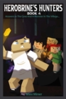 Herobrine's Hunters Book 4 : Answers In The Cave And A Monster In The Village... - eBook