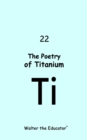 The Poetry of Titanium - eBook