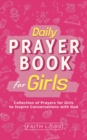 Daily Prayer Book for Girls : Simple Girls Prayers for Everyday Conversations with God - eBook
