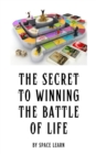 The Secret to Winning the Battle of Life - eBook