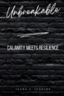 Unbreakable : Calamity Meets Resilience - eBook