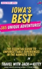 Iowa's Best : 365 Unique Adventures - The Essential Guide to Unforgettable Experiences in the Hawkeye State - eBook
