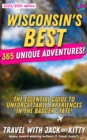 Wisconsin's Best : 365 Unique Adventures - The Essential Guide to Unforgettable Experiences in the Badger State - eBook