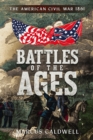 Battles of the Ages : The American Civil War 1861 - eBook