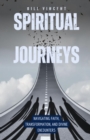 Spiritual Journeys : Navigating Faith, Transformation, and Divine Encounters - eBook