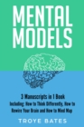 Mental Models : 3-in-1 Guide to Master Your Thought Process, Cognition, Reasoning, Decision Making & Solve Problems - eBook