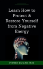 Learn How to Protect & Restore Yourself from Negative Energy - eBook