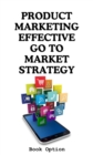 Product Marketing : Effective Go To Market Strategy - eBook
