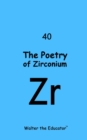 The Poetry of Zirconium - eBook