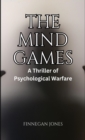 The Mind Games : A Thriller of Psychological Warfare - eBook