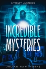 Incredible Mysteries : Internet Mysteries - eBook