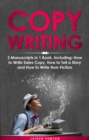 Copywriting : 3-in-1 Guide to Master Sales Copy, Writing for Marketing, Non-Fiction Content & Become a Copywriter - eBook