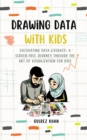 Drawing Data with Kids: Cultivating Data-Literacy : A Screen-Free Journey through the Art of Visualization for Kids - eBook