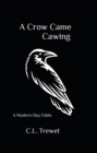A Crow Came Cawing : A Modern Day Fable - eBook