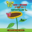 Why I Became a Butterfly by T Caterpillar - eBook