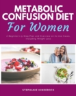 Metabolic Confusion Diet : A Beginner's 5-Step Plan and Overview on Its Use Cases, Including Weight Loss - eBook