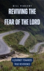 Reviving the Fear of the Lord : A Journey Towards True Reverence - eBook
