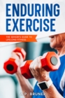 Enduring Exercise : The Senior's Guide to Lifelong Fitness - eBook