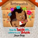 Butterscotch Finds His "Inside" Gifts & Shares Them on the "Outside" - eBook