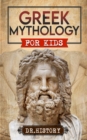 Greek Mythology : History of Most Influential Greek Mythology for Kids - eBook