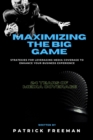 Maximizing 'The Big Game' : Strategies for Leveraging Media Coverage to Enhance Your Experience - eBook