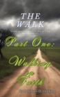 The Walk: Part One : Walking in Faith - eBook