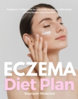 Eczema Diet Plan : A Beginner's 3-Week Step-by-Step Guide for Women, with Sample Curated Recipes and a Meal Plan - eBook
