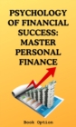Psychology Of Financial Success : Master Personal Finance - eBook