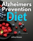 Alzheimer's Prevention Diet : A 4-Week Quick Start Meal Plan With Tasty Curated Recipes - eBook