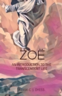 ZOE : AN INTRODUCTION TO THE TRANSCENDENT LIFE - eBook