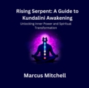 Rising Serpent : Unlocking Inner Power and Spiritual transformation - eBook