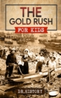 The Gold Rush: Golden Years : How the Gold Rushes Changed Society - eBook