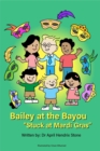 Bailey at the Bayou "Stuck at Mardi Gras" - eBook
