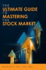 The Ultimate Guide to Mastering the Stock Market - eBook