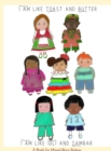I am Like Toast and Butter, I am Like Idli and Sambar : A Book for Mixed-Race Babies - eBook